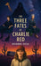 The Three Fates of Charlie Red by Brianne Rosa
