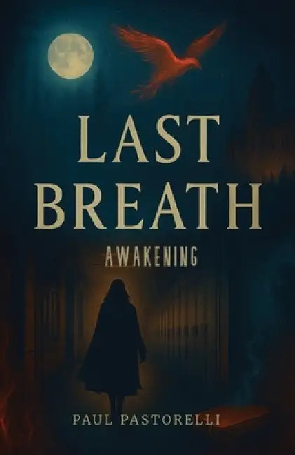 Last Breath, Awakening by Paul Pastorelli