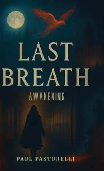 Last Breath, Awakening by Paul Pastorelli