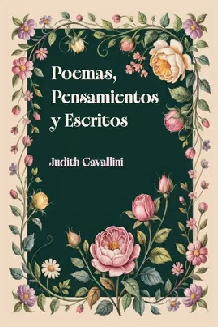 Poemas Pensamientos Y Escritos by Judith Cavallini