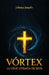 Vórtex: La Cruz Cósmica de Jesús by Johnny Josephs