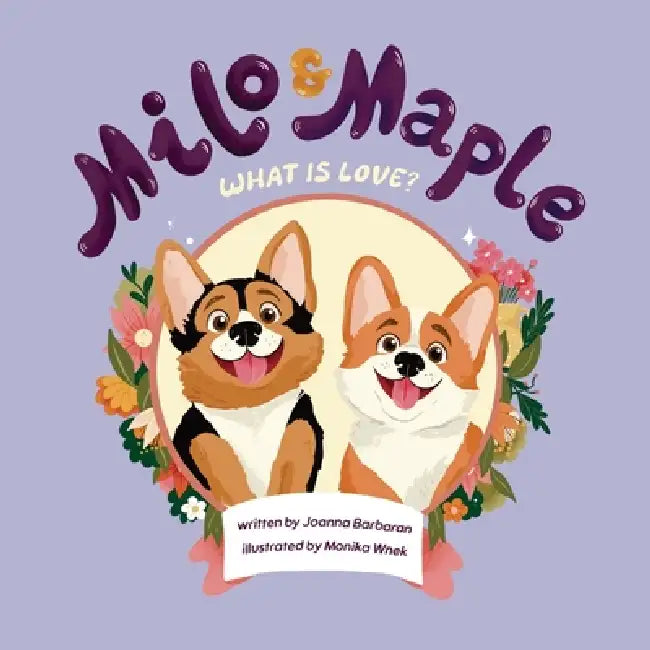 Milo and Maple, What is Love? by Joanna Barbaran