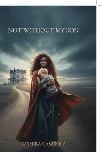 Not Without My Son by Yashira Casasola