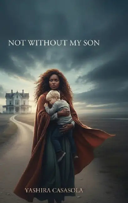 Not Without My Son by Yashira Casasola