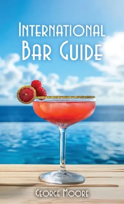 International Bar Guide by George Moore