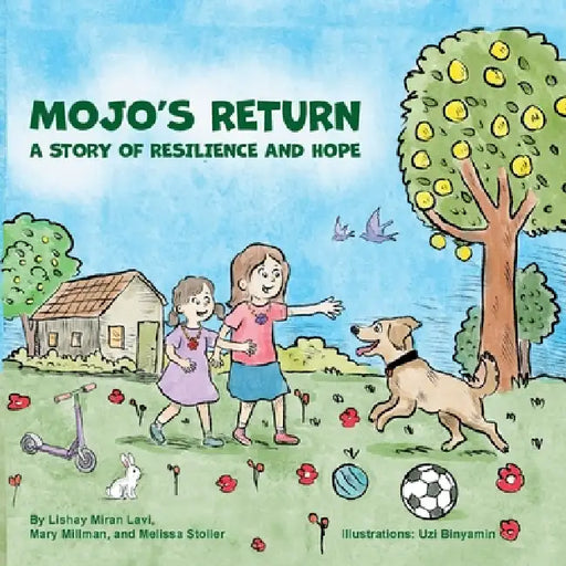Mojo's Return: A Story of Resilience and Hope by Lishay Miran Lavi