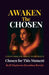 Awaken the Chosen, A DEVOTIONAL FOR TEENS & YOUNG ADULTS Chosen for This Moment by B. Clayborne (Grandma Bernie)