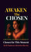 Awaken the Chosen, A DEVOTIONAL FOR TEENS & YOUNG ADULTS Chosen for This Moment by B. Clayborne (Grandma Bernie)