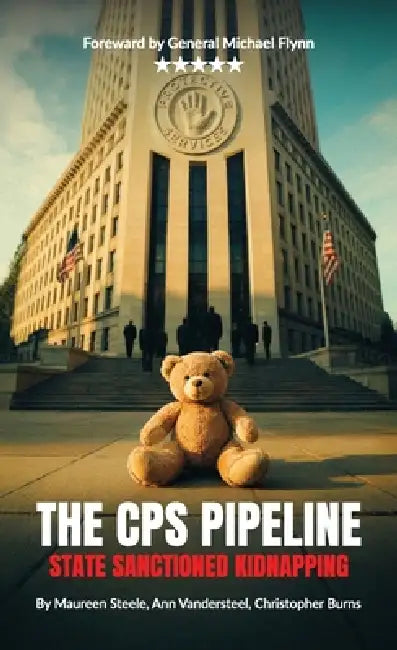 The CPS Pipeline, State Sanctioned Kidnapping by Maureen Steele