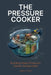 The Pressure Cooker, Building New Products Under Global Heat by Julien Chen