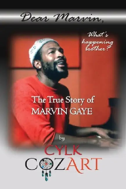 Dear Marvin, What's happening brother? by Cylk Cozart