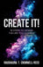 Create It!, 10 Steps to Design The Life You Deserve by Raushauna T. Cromwell-Reed