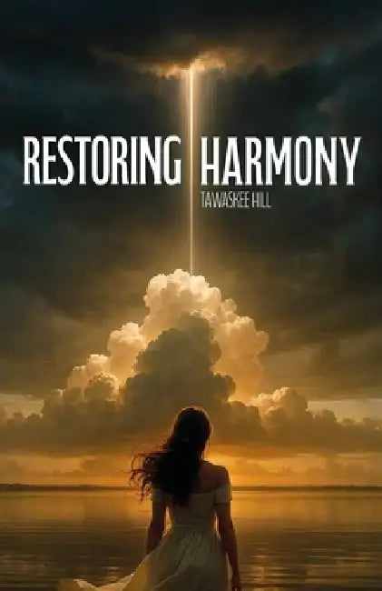 Restoring Harmony by Tawaskee Hill