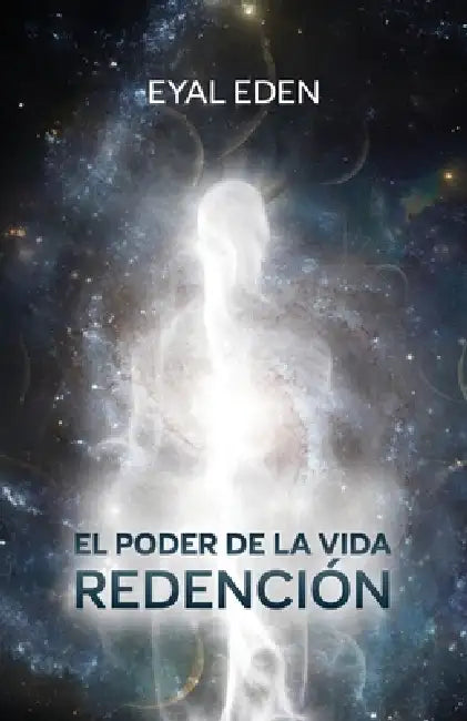 El poder de la vida - Redención by Eyal Eden