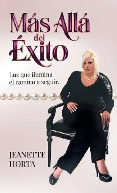 Más Allá del Éxito by Jeanette Horta