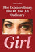 The Extraordinary Life Of Just An Ordinary Girl by Tessa Landers
