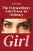 The Extraordinary Life Of Just An Ordinary Girl by Tessa Landers