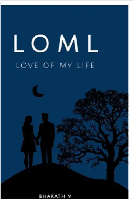 Loml: Love Of My Life by Bharath V