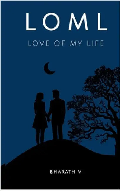 Loml: Love Of My Life by Bharath V