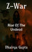 Z-War: Rise of Undead by Dhairya Gupta