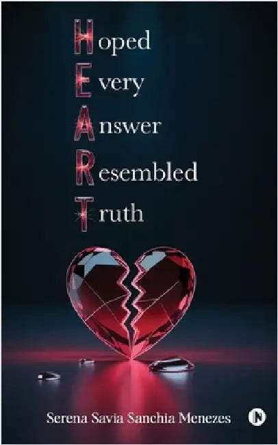 Hoped Every Answer Resembled Truth by Serena Savia Sanchia Menezes