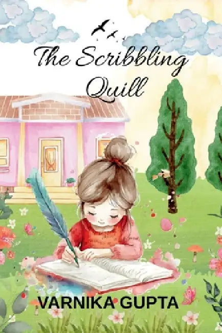 The Scribbling Quill by Varnika Gupta