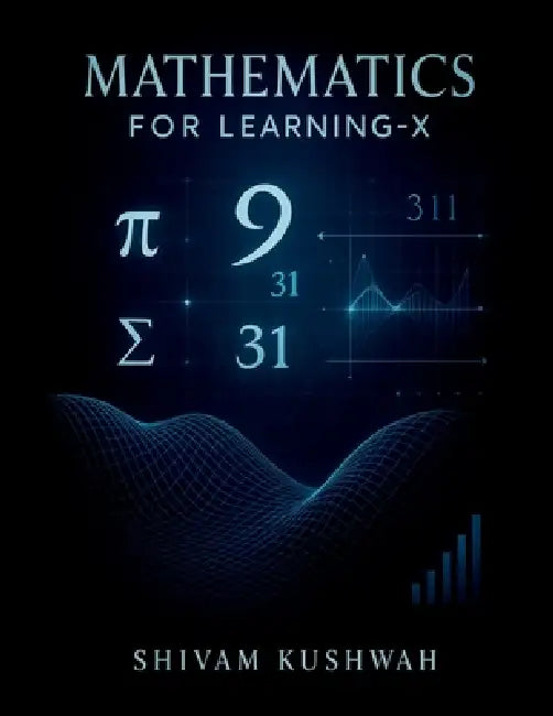 Mathematics For Learning by Shivam Kushwah