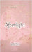 Afterlight: Some Rooms Forgets You, But Your Heart Remembers by Vaish