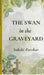 The Swan in the Graveyard by Sakshi Parekar