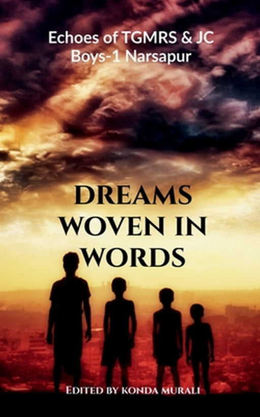 Dreams Woven In Words: Echoes of TGMRS Boys-1 Narsapur by Konda Murali
