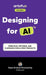 Designing for AI: Principles, Patterns, and Playbooks for AI-First Products by Tulasi Krishna Penumarthy