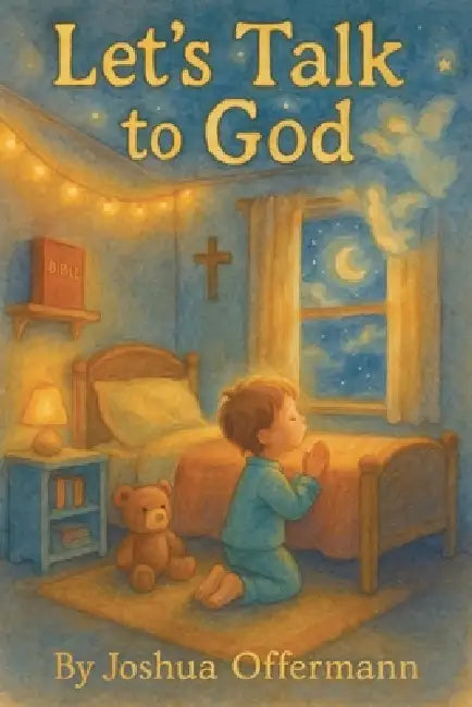 Let's Talk to God by Joshua Offermann