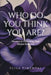 Who Do You Think You Are?: Journey to Unlocking Your Divine Potential by Elisa Pimental