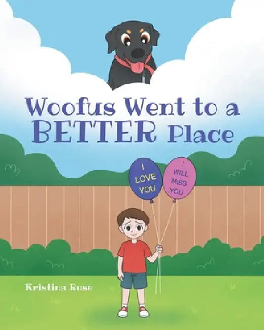 Woofus Went to a BETTER Place by Kristina Rose