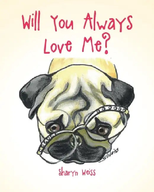 Will You Always Love Me? by Sharyn Weiss