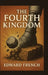 The Fourth Kingdom by Edward French Pastor