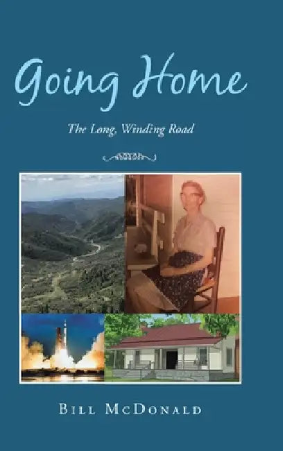 Going Home: The Long, Winding Road by Bill McDonald