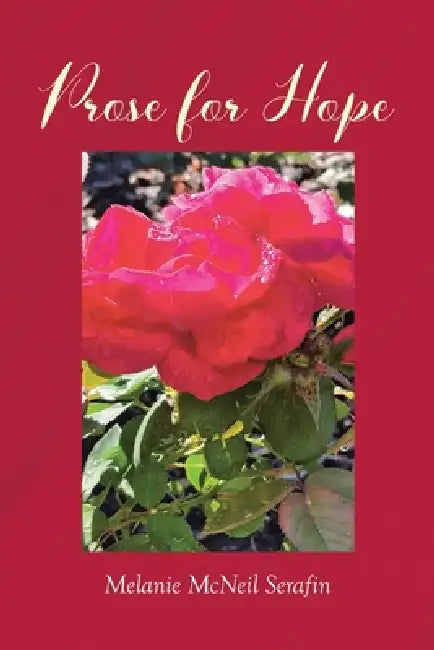 Prose for Hope by Melanie McNeil Serafin