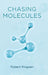 Chasing Molecules by Robert Ringoen