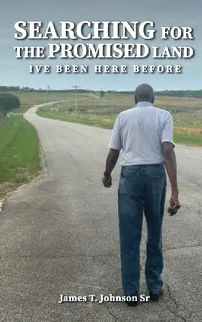 Searching For The Promise Land by James Johnson