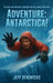 Adventure: Antarctica! by Jeff Hendricks