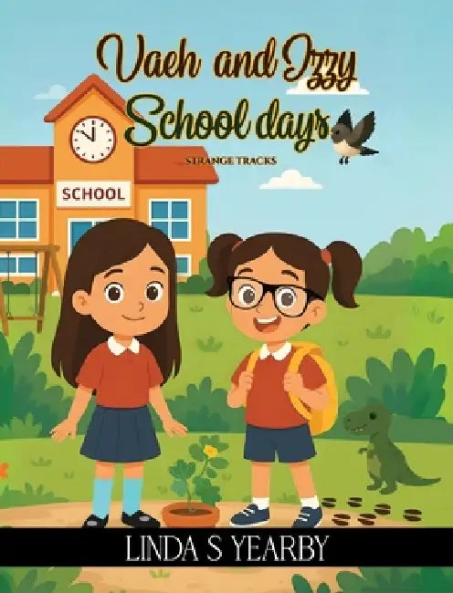 Vaeh and Izzy School days: Strange Tracks by Linda S. Yearby