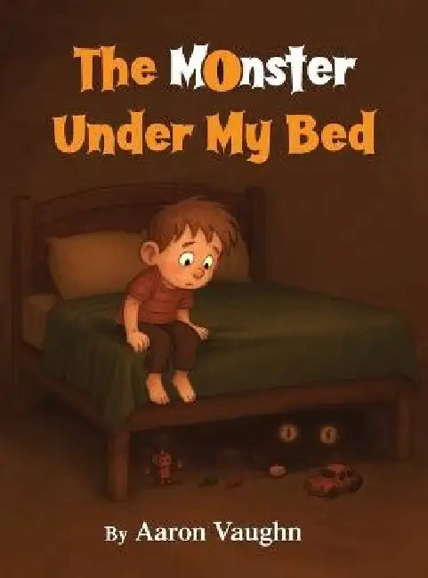 The Monster Under My Bed by Aaron Vaughn