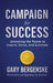Campaign For Success by Gary Bergenske