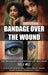 Bandage Over The Wound: The Psychology And Spirituality Of Healing by Erica Moss