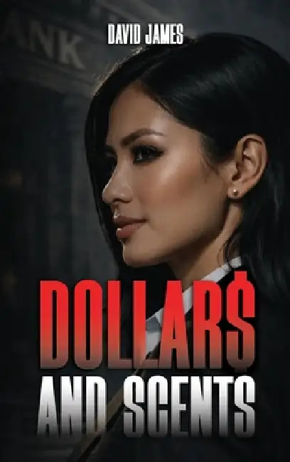 Dollar$ and Scents by David James