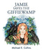 Jamie Saves the Giffiewamp: An Illustrated Children's Story by Michael E. Collins