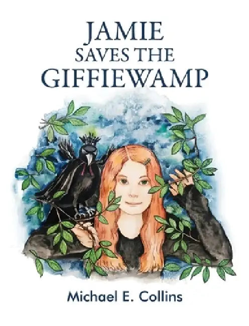 Jamie Saves the Giffiewamp: An Illustrated Children's Story by Michael E. Collins