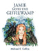 Jamie Saves the Giffiewamp: An Illustrated Children's Story by Michael E. Collins
