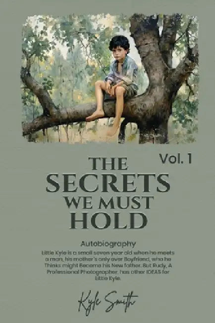 The Secrets We Must Hold: Volume 1 by Kyle Smith